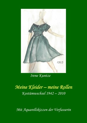 Meine Kleider – meine Rollen von Kuntze,  Irene