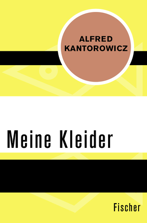 Meine Kleider von Kantorowicz,  Alfred