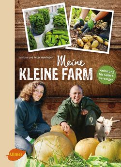 Meine kleine Farm von Wohlleben,  Miriam, Wohlleben,  Peter