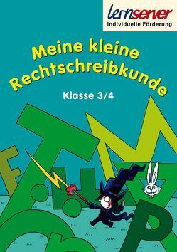 Meine kleine Rechtschreibkunde – Klasse 3/4 von Rürup,  Stephan, Schönweiss,  Friedrich, Schönweiss,  Petra, Stotz,  Imke