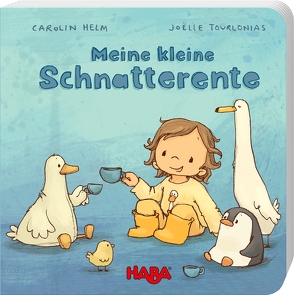 Meine kleine Schnatterente von Helm,  Carolin, Tourlonias,  Joelle