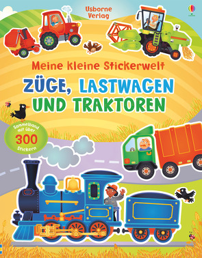 Meine kleine Stickerwelt: Züge, Lastwagen und Traktoren von Brooks,  Felicity, Lovell,  Katie