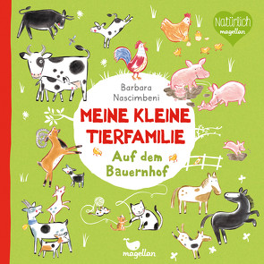 Meine kleine Tierfamilie – Auf dem Bauernhof von Nascimbeni,  Barbara