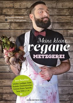 Meine kleine Vegane Metzgerei von Kardinal,  Sébastien, Veganpower,  Laura