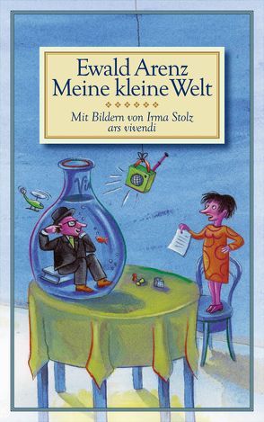 Meine kleine Welt von Arenz,  Ewald, Stolz,  Irma