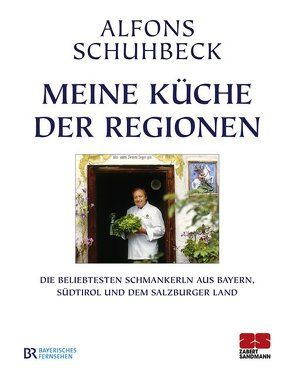 Meine Küche der Regionen von Schuhbeck,  Alfons