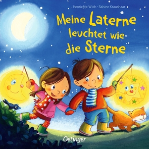 Meine Laterne leuchtet wie die Sterne von Kraushaar,  Sabine, Wich,  Henriette