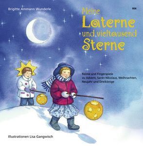 Meine Laterne und vieltausend Sterne von Ammann Wunderle,  Brigitte, Gangwisch,  Lisa