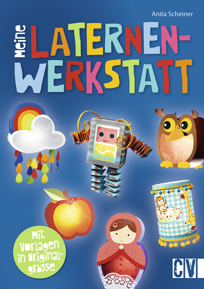 Meine Laternenwerkstatt von Scheiner,  Anita