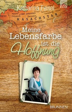 Meine Lebensfarbe ist die Hoffnung von Feisel,  Katharina