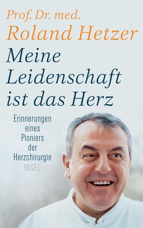 Meine Leidenschaft ist das Herz von Carstensen,  Regina, Hetzer,  Roland, Sandmann,  Friedrich-Karl