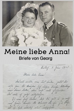 Meine liebe Anna! von Fexer,  Georg