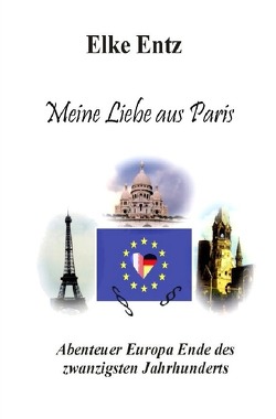 Meine Liebe aus Paris von Entz,  Elke