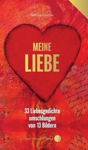 Meine Liebe – Eine Hommage an die Liebe und die Kunst von Bettina,  Gronow