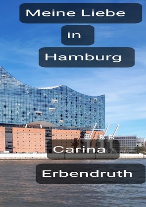 Meine Liebe in Hamburg von Erbendruth,  Carina