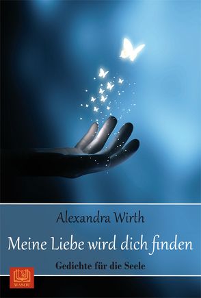Meine Liebe wird dich finden von Wirth,  Alexandra