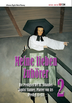 Meine lieben Zuhörer von Vianney,  Johannes Baptist Maria