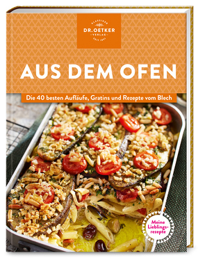 Meine Lieblingsrezepte: Aus dem Ofen von Oetker,  Dr.