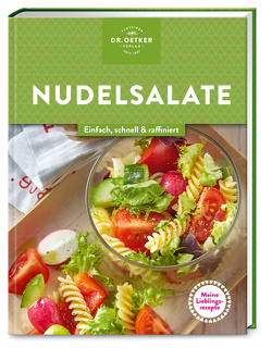 Meine Lieblingsrezepte: Nudelsalate von Dr. Oetker Verlag, Oetker,  Dr.