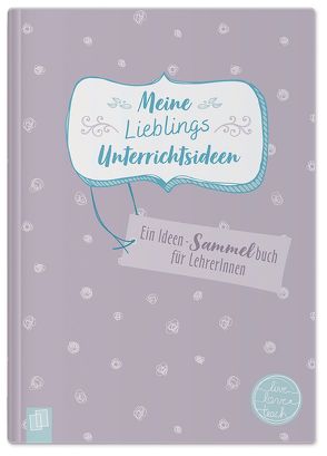 Meine Lieblingsunterrichtsideen von Verlag an der Ruhr,  Redaktionsteam