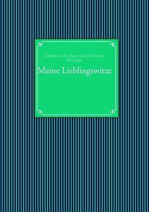 Meine Lieblingswitze von Reichert,  Christian