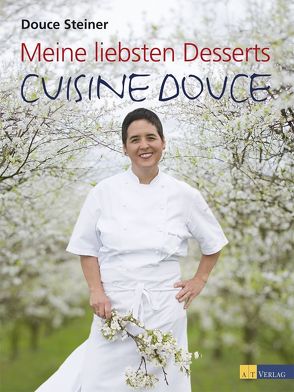 Meine liebsten Desserts von Steiner,  Douce, Wissing,  Michael