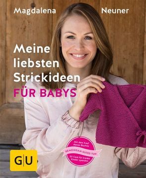 Meine liebsten Strickideen für Babys von Neuner,  Magdalena