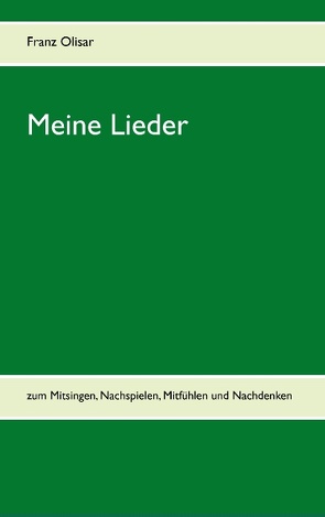 Meine Lieder von Olisar,  Franz