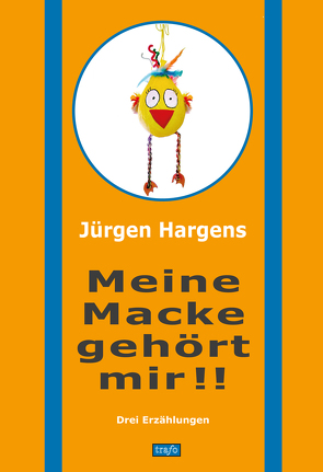 Meine Macke gehört mir!! von Hargens,  Jürgen