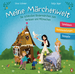 Meine Märchenwelt von Jäger,  Katja, Schröer,  Silvia