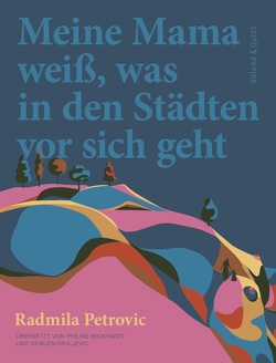 Meine Mama weiß, was in den Städten vor sich geht von Bickhardt, Pauljević,  Denijen, Petrovic,  Radmila