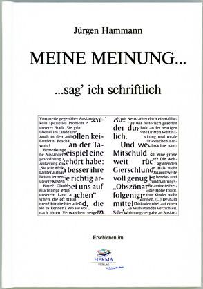 MEINE MEINUNG… …sag´ich schriftlich von Hammann,  Jürgen