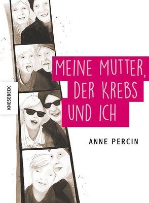 Meine Mutter, der Krebs und ich von Kootz,  Anja, Percin,  Anne