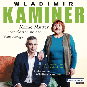 Meine Mutter, ihre Katze und der Staubsauger von Kaminer,  Wladimir