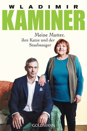 Meine Mutter, ihre Katze und der Staubsauger von Kaminer,  Wladimir