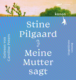 Meine Mutter sagt von Peters,  Caroline, Pilgaard,  Stine, Schmidt-Henkel,  Hinrich