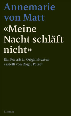 „Meine Nacht schläft nicht“ von Perret,  Roger, Von Matt,  Annemarie