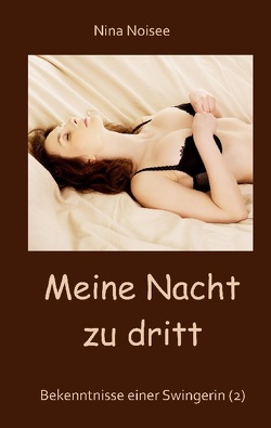 Meine Nacht zu dritt von Noisee,  Nina