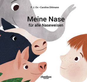 Meine Nase von Dittmann,  Caroline, Ox,  P. J.