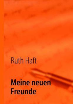 Meine neuen Freunde von Haft,  Ruth, Heise,  Magrit