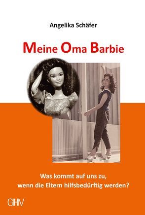 Meine Oma Barbie von Schäfer,  Angelika