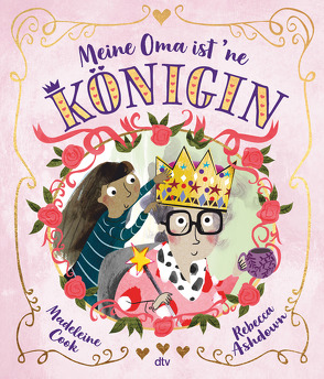 Meine Oma ist ’ne Königin von Ashdown,  Rebecca, Cook,  Madeleine, Köller,  Kathrin