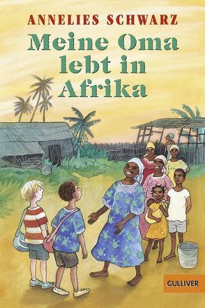 Meine Oma lebt in Afrika von Rieper-Bastian,  Marlies, Schwarz,  Annelies