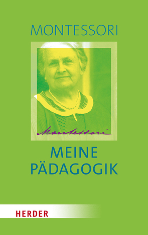 Meine Pädagogik von Klein-Landeck,  Michael, Ludwig,  Harald, Montessori,  Maria