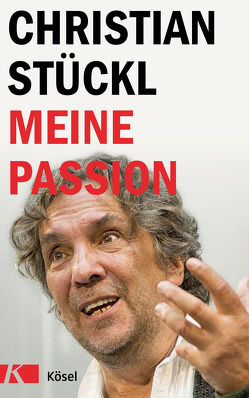 Meine Passion von Stückl,  Christian