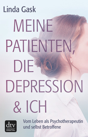 Meine Patienten, die Depression & ich von Gask,  Linda, Pesch,  Ursula