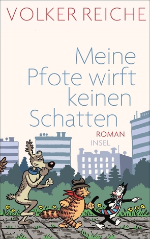 Meine Pfote wirft keinen Schatten von Reiche,  Volker