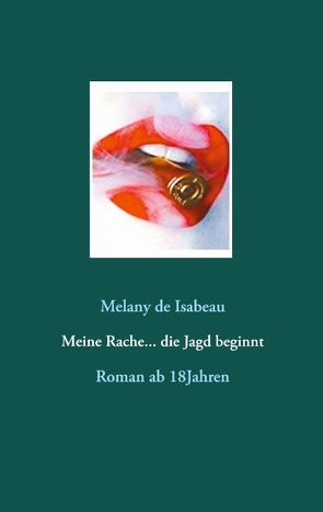 Meine Rache… die Jagd beginnt von Isabeau,  Melany de