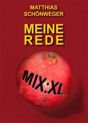 Meine Rede von Schönweger,  Matthias