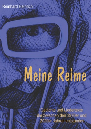 Meine Reime von Heinrich,  Reinhard